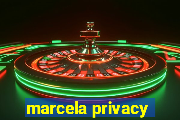 marcela privacy